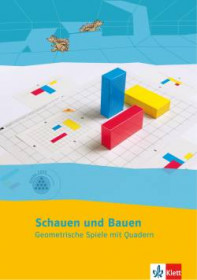 Schauen und Bauen Teil 1: Geometrische Spiele mit Quadern 